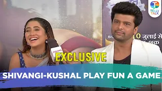 Shivangi Joshi & Kushal Tandon give HILARIOUS answers in the game of Never Have I Ever | Exclusive