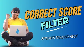 Betfair Trading,  Correct score filter, football trading strategies