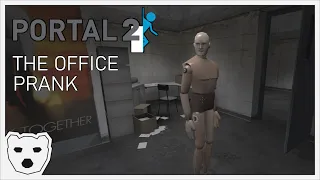Portal 2: The Office Prank - Part 1 | An Office Prank Gone Horribly Wrong