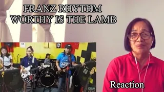 Franz Rhythm Band - Worthy is the Lamb | Reaction