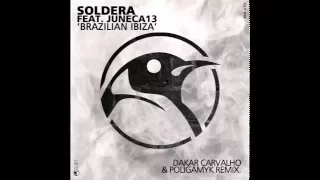 Soldera Feat Juneca 13 - Brazilian Ibiza (Poligamyk Remix)