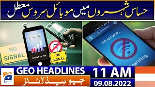 Geo News Headlines 11 AM - Mobile service suspended - Pak Army - Karachi Rain  | 9th August 2022