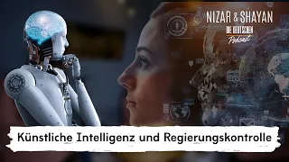 Künstliche Intelligenz und Regierungskontrolle | #314 Nizar & Shayan Podcast