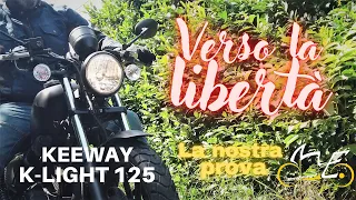 Keeway K-Light 125. Verso la libertà...