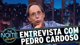 Entrevista com Pedro Cardoso | The Noite (09/11/17)