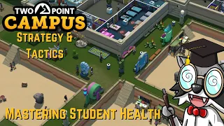 Two Point Campus Strategy & Tactics Quick Tip - Mastering Student Health