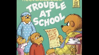 The Berenstain Bears Trouble at  School