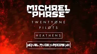 Twenty One Pilots - Heathens (Michael Phase Hardcore Mix)