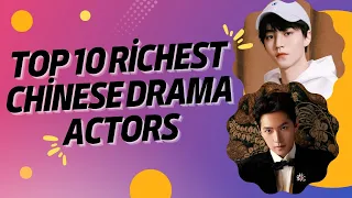 Top 10 Richest and Highest-paid Chinese Drama Actors 2023-2024 | Yang Yang, Kris Wu, Lu Han