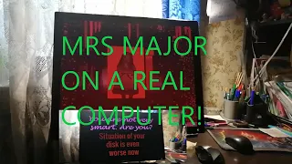 Mrs Major 3.0 on a real computer!