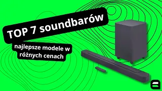 TOP 7 soundbarów — najlepsze modele w różnych cenach