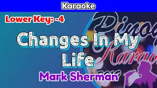 Changes In My Life by Mark Sherman (Karaoke : Lower Key : -4)