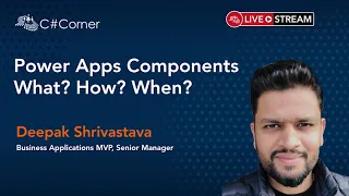 Power Apps Components What? How? When? || Power Platform Virtual Conference