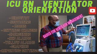 RT Clinic: ICU RN Ventilator Orientation Class. Basics of Ventilator Management
