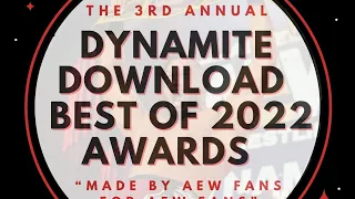 3rd Annual Dynamite Download AEW End of the Year Awards 2022!