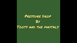 Toots And The Maytals -Pressure Drop  (LYRICS)