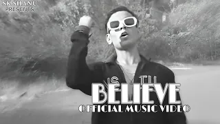 SK SHANU – BELIEVE  ( OFFICIAL MUSIC VIDEO )