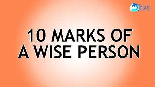 2023-11-17 10 Marks of a Wise Person - Ed Lapiz
