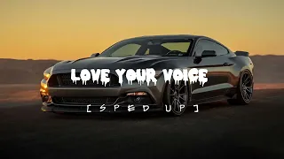 LOVE YOUR VOICE - [Sped Up]