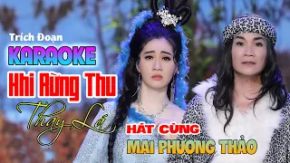 Karaoke Khi Rừng Thu Thay Lá (Thiếu Kép) Hát Với Mai Phương Thảo