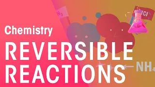 What Are Reversible Reactions? | Reactions | Chemistry | FuseSchool