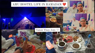 AMU HOSTEL LIFE IN RAMADAN ❤️ || FULL ROUTINE FROM SEHRI TOH IFTAAR🤍 || TABISH VLOGS AMU ||