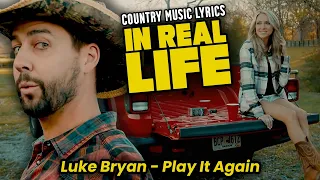 Country Music Lyrics IN REAL LIFE! Luke Bryan - Play it Again