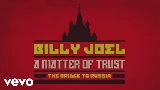 Billy Joel - A Matter of Trust - The Bridge to Russia Documentary (Trailer)