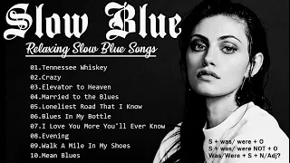 Slow Blues Music  / Best Of Whiskey Blue Songs / Améliorez votre capacité d'écoute en anglais