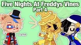 Five Nights At Freddys Vines [] Part 4 [] Gacha Club