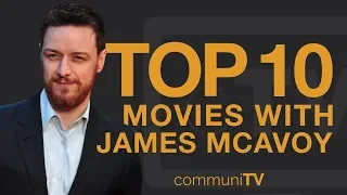 Top 10 James McAvoy Movies