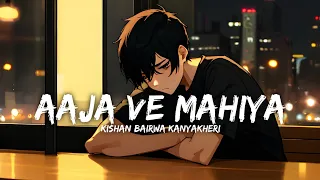 Aaja We Mahiya (Slowed And Reverb) | Kishan Bairwa Kanyakheri