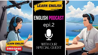 Learn English With Podcast Conversation Episode 2 | English Podcast For Speaking and ListeningSkills