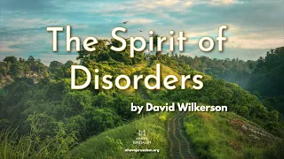 David Wilkerson - The Spirit of Disorders | New Sermon