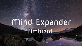 Mind Expanding Ambient | s1e3 | 70 minutes of various ambient