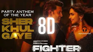 FIGHTER: Sher Khul Gaye 8D Song | Hrithik Roshan,Deepika Padukone |Vishal Sheykhar,Kumaar Bhushan K