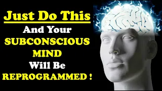 Reprogram Your Subconscious Mind With This Secret Technique (INSTANT RESULTS) !