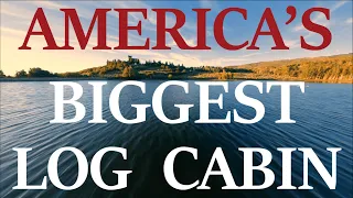 Amazing fly thru video of Timber Moose, America's Biggest Log Cabin!