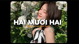 Hai Mươi Hai (22) - AMEE ft. Hứa Kim Tuyền x Quanvrox 「Lo - Fi Ver.」/ Official Lyric Video