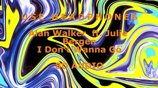 Alan Walker - I don't wanna go ft. Julie Bergen (8D audio)