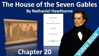 Chapter 20 - The House of the Seven Gables by Nathaniel Hawthorne - The Flower of Eden