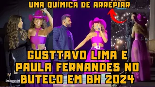 Gusttavo Lima e Paula Fernandes no Buteco em BH 2024 (Muita química no palco), chega a ARREPIAR