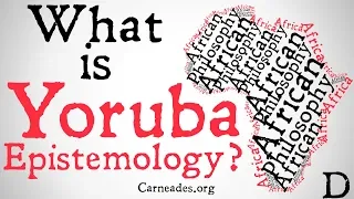 What is Yoruba Epistemology? (African Philosophy)