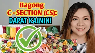 Mga Pagkaing Dapat Kainin Pagkatapos ma-CS (C-Section))