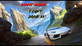 HQ FLAC  SAMMY HAGAR  - I CAN'T DRIVE 55  by request BEST VERSION SUPER ENHANCED AUDIO & LYRICS