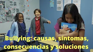 Bullying: causas, síntomas, consecuencias y soluciones