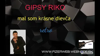 GIPSY RIKO - mal som krásne dievča /retro/ @fizerwebchannel