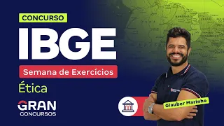 Concurso IBGE | Semana de Exercícios | Ética com Glauber Marinho