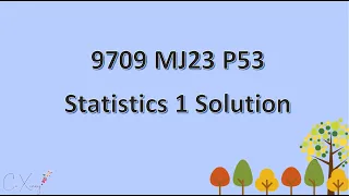 9709/53/M/J/23 Statistics 1 Solution