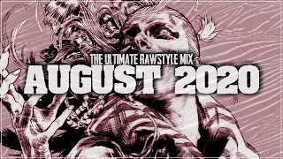 The Ultimate Rawstyle Mix | August 2020